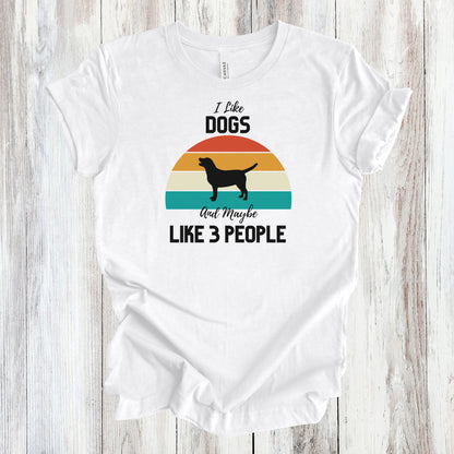 I Like Dogs & Maybe 3 People (Unisex)